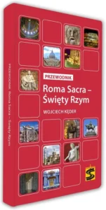 Roma Sacra Święty Rzym – Przewodnik Wojciecha Kędera