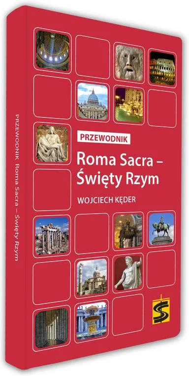 Roma Sacra: Duchowe Odkrycia Świętego Rzymu